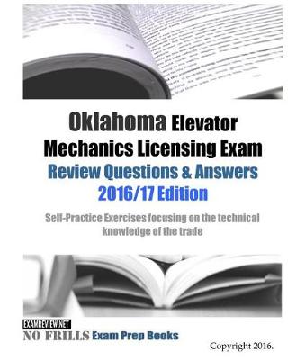 Book cover for Oklahoma Elevator Mechanics Licensing Exam Review Questions & Answers 2016/17 Edition