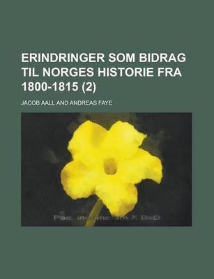 Book cover for Erindringer SOM Bidrag Til Norges Historie Fra 1800-1815 (2 )