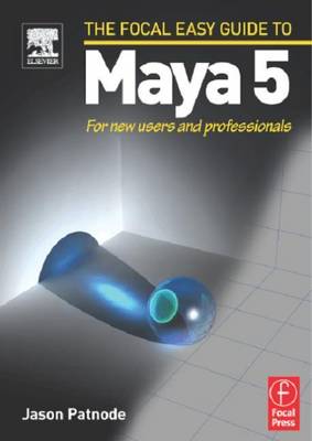 Book cover for Focal Easy Guide to Maya 5: For New Users and Professionals