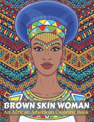 Book cover for Brown Skin Woman An African American Coloring Book