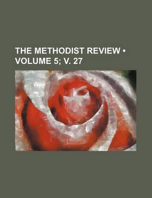 Book cover for The Methodist Review (Volume 5; V. 27)