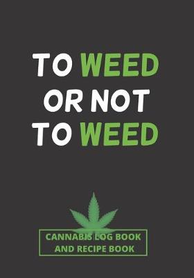 Book cover for To Weed or Not to Weed