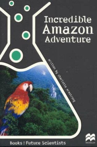 Cover of Incredible Amazon Adventure