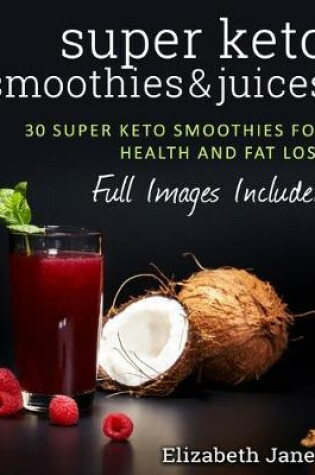 Cover of Super Keto Smoothies & Juices