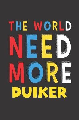 Book cover for The World Need More Duiker