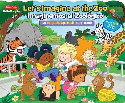 Book cover for Fisher-Price Little People: Let's Imagine at the Zoo/Imaginemos El Zoologico, Volume 31
