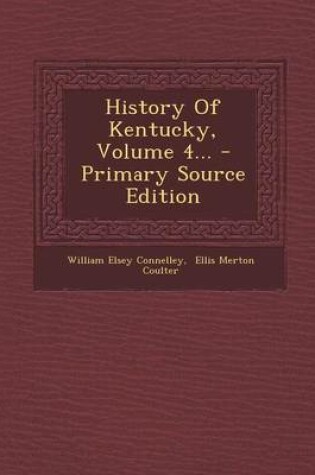 Cover of History of Kentucky, Volume 4... - Primary Source Edition