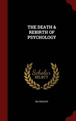 Book cover for The Death & Rebirth of Psychology