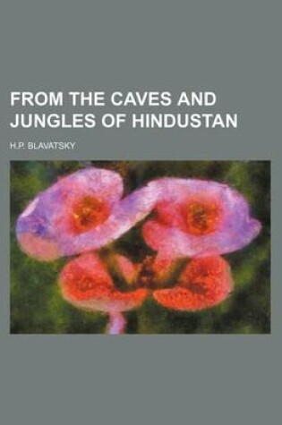 Cover of From the Caves and Jungles of Hindustan