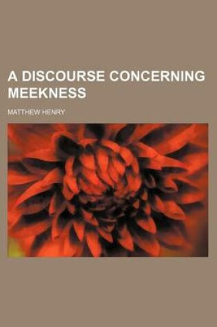 Cover of A Discourse Concerning Meekness