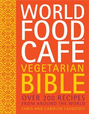 Book cover for World Food Cafe Vegetarian Bible