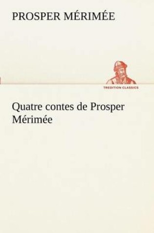 Cover of Quatre contes de Prosper Mérimée