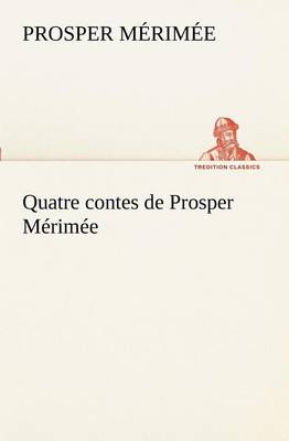 Book cover for Quatre contes de Prosper Mérimée