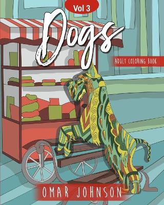Book cover for Dogs Adult Coloring Book Vol. 3