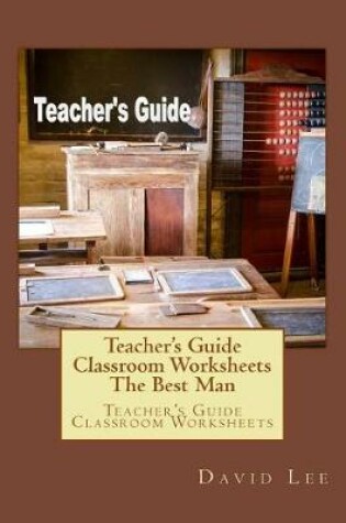 Cover of Teacher's Guide Classroom Worksheets The Best Man