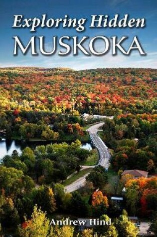Cover of Exploring Hidden Muskoka