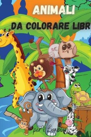Cover of Animali da Colorare Libro per i Bambini