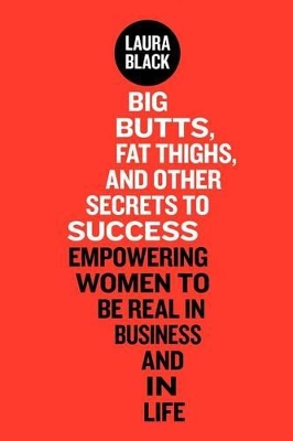 Book cover for Big Butts, Fat Thighs, and Other Secrets to Success