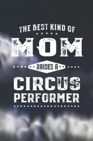 Cover of The Best Kind Of Mom Raises A Circus Performer