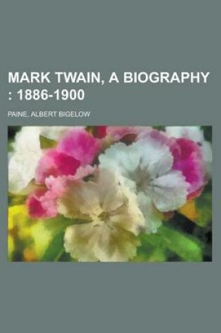 Cover of Mark Twain, a Biography Volume II