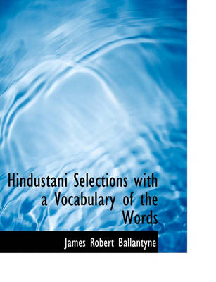 Book cover for Hindustani Selections with a Vocabulary of the Words