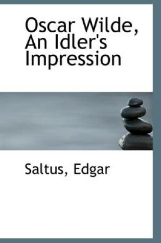 Cover of Oscar Wilde, an Idler's Impression