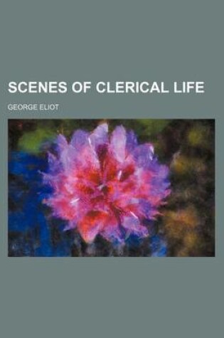 Cover of Scenes of Clerical Life (Volume 9)