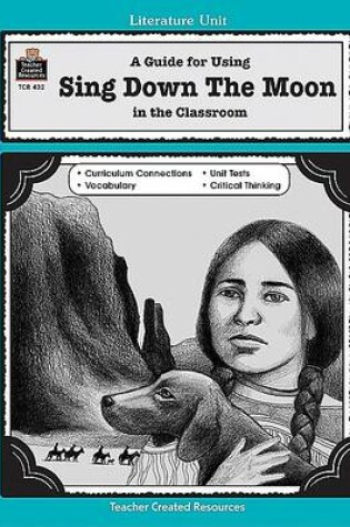 Cover of A Guide for Using Sing Down the Moon in the Classroom