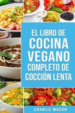 Cover of Libro de cocina vegana de cocción lenta