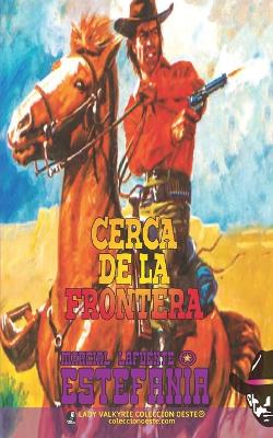 Book cover for Cerca de la frontera (Colección Oeste)