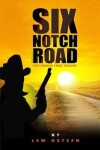 Book cover for Six Notch Road