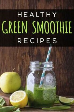 Cover of Healthy Green Smoothie Recipes