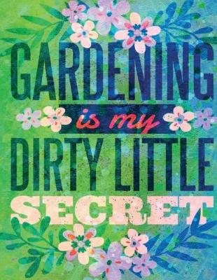 Book cover for Gardening is my Dirty Little Secret