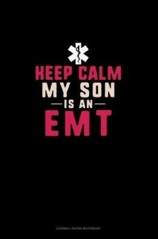 Cover of Keep Calm My Son Is An EMT