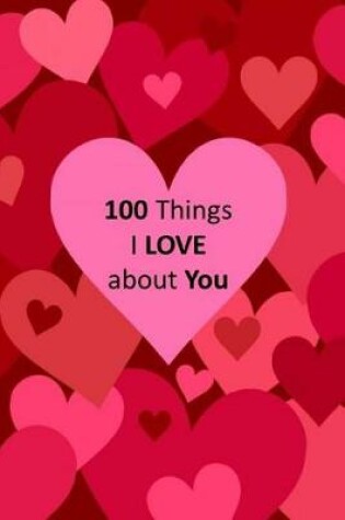 Cover of 100 Things I Love about You