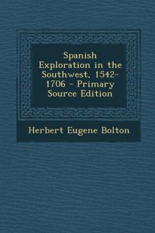 Cover of Spanish Exploration in the Southwest, 1542-1706 - Primary Source Edition