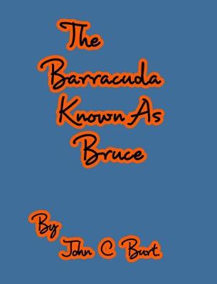 Book cover for The Barracuda Known As Bruce.