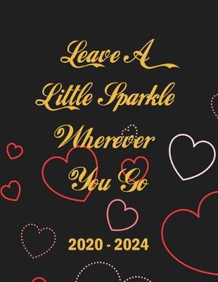 Book cover for Leave A Little Sparkle Wherever You Go 2020-2024