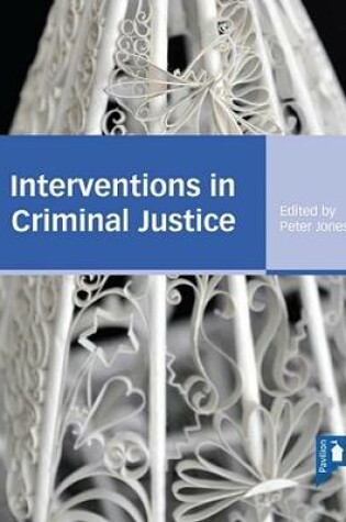 Cover of Interventions in Criminal Justice