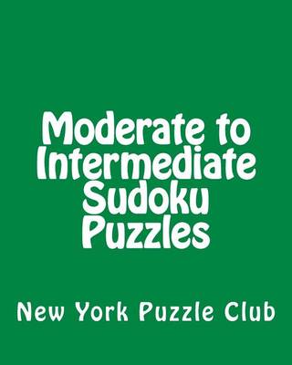 Book cover for Moderate to Intermediate Sudoku Puzzles