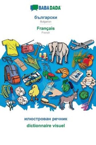 Cover of BABADADA, Bulgarian (in cyrillic script) - Francais, visual dictionary (in cyrillic script) - dictionnaire visuel