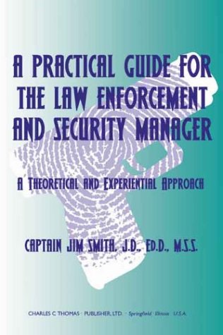 Book cover for A Practical Guide for the Law Enforcement and Security Manager