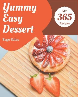 Book cover for My 365 Yummy Easy Dessert Recipes