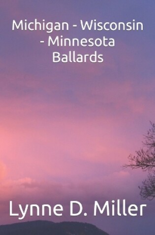 Cover of Michigan - Wisconsin - Minnesota Ballards