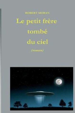 Cover of Le Petit Frere Tombe Du Ciel