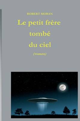 Book cover for Le Petit Frere Tombe Du Ciel