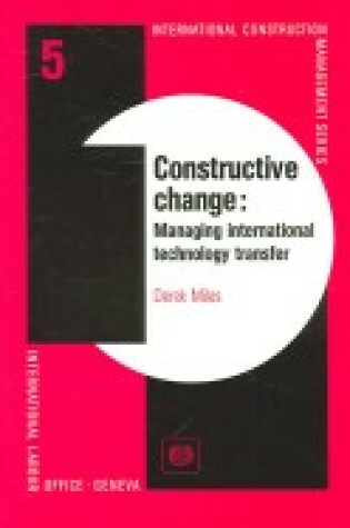 Cover of Constructive Change: Managing International Technology Transfer