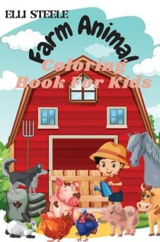 Cover of Farm Animals Coloring Book For Kids
