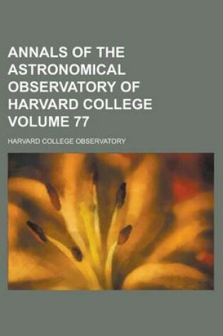 Cover of Annals of the Astronomical Observatory of Harvard College Volume 77