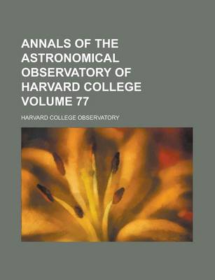 Book cover for Annals of the Astronomical Observatory of Harvard College Volume 77